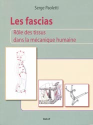 Les fascias Rle des tissus dans la mcanique humaine - Serge PAOLETTI - SULLY - 