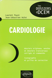 Cardiologie - Laurent PAYOT, Jean-Sbastien HULOT - ELLIPSES - Les dossiers du DCEM