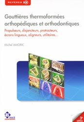 Gouttires thermoformes orthopdiques et orthodontiques - Marc AMORIC