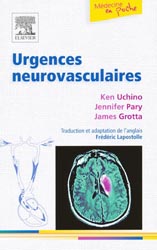 Urgences Neurovasculaires - Ken UCHINO, Jennifer PARY, James GROTTA - ELSEVIER - Mdecine en poche