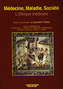 Mdecine, maladie, socit L'thique mdicale - Coordonn par Laurent VISIER - SAURAMPS - 