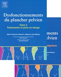 Dysfonctionnement du plancher pelvien 2 volumes - Alain P.BOURCIER, Adward J.MCGUIRE, Paul ABRAMS - ELSEVIER / MASSON - 
