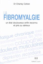 La fibromyalgie - Dr Charley COHEN - JOSETTE LYON - 