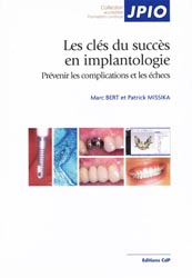 Les cls du succs en implantologie - Marc BERT, Patrick MISSIKA