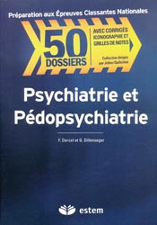 Psychiatrie et pdopsychiatrie - F.DARCEL, G.DILLINSEGER - ESTEM - 50 dossiers