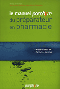 Le manuel porphyre du prparateur en pharmacie - Coordonn par Marie-Jos MATHIEU, Jean-Marie FONTENEAU - PORPHYRE - 