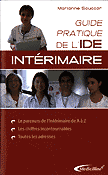 Guide pratique de l'IDE intrimaire - Marianne SOUCCAR - MEDICILLINE - 